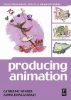 Producing Animation (Focal Press Visual Effects and Animation) - Catherine Winder, Zahra Dowlatabadi