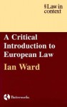 A Critical Introduction to European Law - Ian Ward