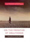 On the Frontier of Adulthood: Theory, Research, and Public Policy - Richard A. Setterson Jr., Rubén G. Rumbaut, Frank F. Furstenberg Jr.
