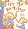 It's My Birthday!: A Shirley and Doris Book - Paula Metcalf