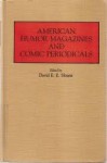 American Humor Magazines and Comic Periodicals - David E.E. Sloane