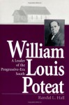 William Louis Poteat: A Leader of the Progressive-Era South (Religion in the South) - Randal L. Hall