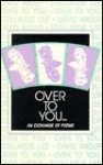 Over to You...an Exchange of Poems - David Widup