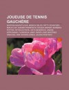 Joueuse de Tennis Gauch Re: Martina Navr Tilov , Monica Seles, Patty Schnyder, Milie Loit, Dianne Fromholtz, Nicole Arendt, Barbara Potter - Source Wikipedia