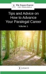 Tips and Advice on How to Advance Your Paralegal Career - Volume 1 (The Legaco Express for Paralegals) - Legaco Express, Nadine Robert, Rudy Mathews