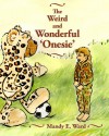 The Weird and Wonderful Onesie - Mandy E Ward, Ruth Moreira, Tim C Taylor