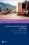 Le Prix Et Le Cout Du Transport En Afrique: Etude Des Principaux Corridors - World Bank Group, Gael Raballand