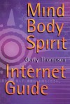 The Mind-Body-Spirit Internet Guide - Gerry Maguire Thompson