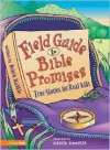 Field Guide to Bible Promises: True Stories for Real Kids - Helen Haidle, Martin Lemmelman, Martin Lemelman