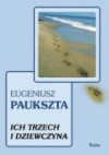 Ich trzech i dziewczyna - Eugeniusz Paukszta