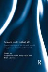 Science and Football VII: The Proceedings of the Seventh World Congress on Science and Football - Hiroyuki Nunome, Barry Drust, Brian Dawson