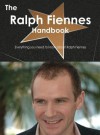 The Ralph Fiennes Handbook - Everything You Need to Know about Ralph Fiennes - Emily Smith