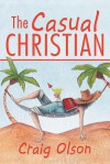 The Casual Christian - Craig Olson