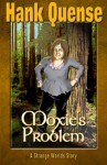 Moxie's Problem - Hank Quense