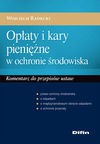 Opłaty i kary pieniężne w ochronie środowiska - Wojciech Radecki