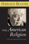 The American Religion - Harold Bloom