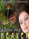 Show Me Heaven - Rachelle Le Monnier