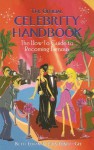 The Official Celebrity Handbook: The How-To Guide to Becoming Famous - Beth Efran