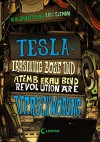 Teslas irrsinnig böse und atemberaubend revolutionäre Verschwörung: Band 2 - Neal Shusterman, Eric Elfman, Ulrich Thiele
