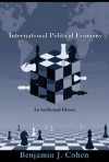 International Political Economy: An Intellectual History - Benjamin J. Cohen