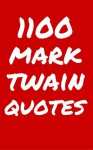 1100 Mark Twain Quotes: Interesting, Wise And Funny Quotes By Mark Twain - Robert Taylor