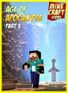 Minecraft: Age of Apocalypse (Part 3) (Based on True Story) - Minegeek, Minecraft books, Minecraft Novel, Minecraft Stories