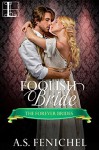 Foolish Bride - A.S. Fenichel