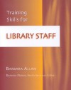 Training Skills for Library Staff - Barbara Allan