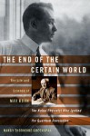 The End of the Certain World - Nancy Thorndike Greenspan