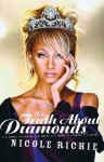 The Truth About Diamonds - Nicole Richie