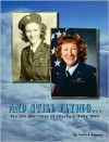 And Still Flying...: The Life and Times of Elizabeth "Betty" Wall - Patrick Roberts