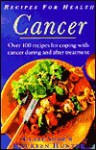 Cancer: Over 100 Recipes for Coping with Cancer During and After Treatment (Recipes for Health) - Clare Shaw, Maureen Hunter