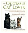 The Quotable Cat Lover - Charles Elliott