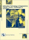 Information Technology and Organizations: Trends, Issues, Challenges and Solutions [With CDROM] - Information Resources Management Associa