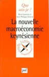 La nouvelle macroéconomie keynésienne - Henri Lamotte, Jean-Philippe Vincent