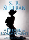 A Phase of Commitment (A Phase of Love Book 3) - S. B. Sheeran