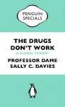 The Drugs Don't Work (Penguin Special): A Global Threat (Penguin Shorts/Specials) - Sally Davies, Jonathan Grant, Mike Catchpole