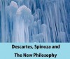 Descartes, Spinoza and the New Philosophy - James Iverach