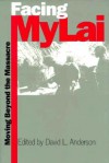 Facing My Lai: Moving Beyond the Massacre (Modern War Studies) - David L. Anderson