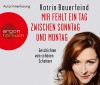 Mir fehlt ein Tag zwischen Sonntag und Montag: Geschichten vom schönen Scheitern (Hörbestseller) - Katrin Bauerfeind, Katrin Bauerfeind