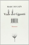 Viale dei giganti - Marc Dugain