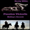 Hailey's Secret (Passion Victoria #6) - Becky Wilde, Licia Zegar