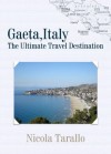 Gaeta, Italy : The Ultimate Travel Destination - Nicola Tarallo