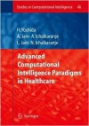 Advanced Computational Intelligence Paradigms in Healthcare - 1 (Studies in Computational Intelligence) (v. 1) - Hiro Yoshida, Lakhmi C. Jain, Nikhil Ichalkaranje, Ashlesha Jain, Ajita Ichalkaranje