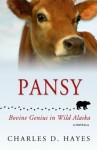 Pansy: Bovine Genius in Wild Alaska - Charles D. Hayes