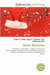 Saint Nicholas - Agnes F. Vandome, John McBrewster, Sam B Miller II