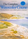 The Complete Watercolor Course - John Raynes