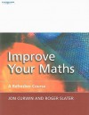 Improve Your Maths: A Refresher Course - Jon Curwin, Roger Slater