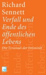 Verfall und Ende des öffentlichen Lebens - Richard Sennett