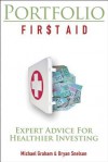 Portfolio First Aid: Expert Advice for Healthier Investing - Bryan Snelson, Michael Graham